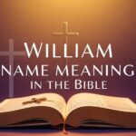 William Name Meaning in the Bible