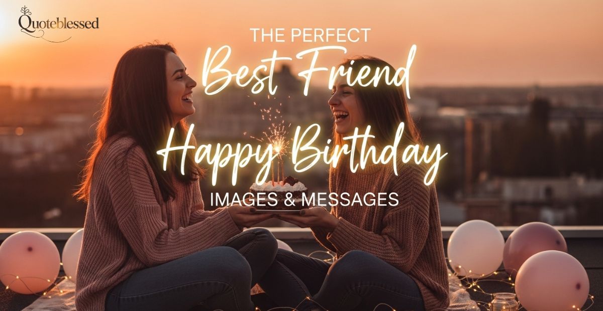 The Perfect Best Friend Happy Birthday Images & Messages